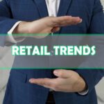 retail trends